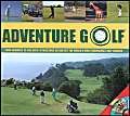 Beispielbild fr Adventure Golf: From Fairways to Fun Days--Attractions on and Off the World's Most Remarkable Golf Courses with DVD: From Fairways to Fun-days - . World's Greatest Golf Courses (Pilot Guides) zum Verkauf von medimops