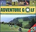 Stock image for Adventure Golf: From Fairways to Fun Days--Attractions on and Off the World's Most Remarkable Golf Courses with DVD: From Fairways to Fun-days - . World's Greatest Golf Courses (Pilot Guides) for sale by medimops