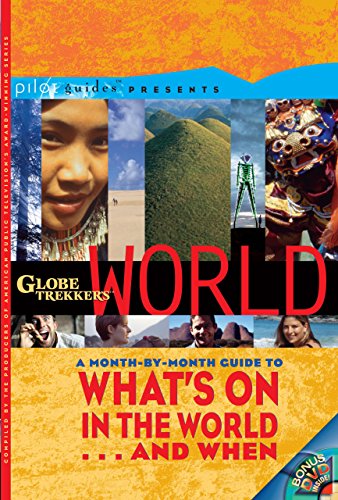 Beispielbild fr Globe Trekker's World: What's On in the World . . . and When (Pilot Guides) zum Verkauf von The Maryland Book Bank