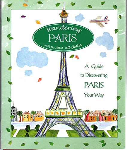 Stock image for Wandering Paris: A Guide To Discovering Paris Your Way for sale by SecondSale