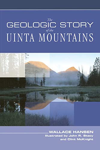 Stock image for Geologic Story of the Uinta Mountains for sale by Chaparral Books