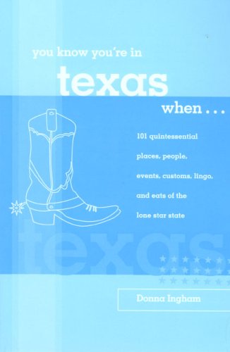 Stock image for You Know You're in Texas When.: 101 Qquintessential Places, People, Events, Customs, Lingo, and Eats of the Lone Star State (You Know You're in Series) for sale by Once Upon A Time Books