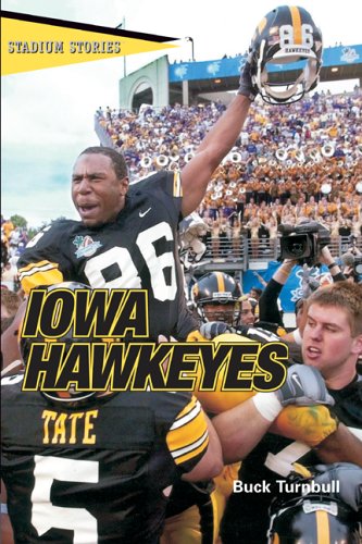 Beispielbild fr Stadium Stories: Iowa Hawkeyes (Stadium Stories Series) zum Verkauf von Wonder Book