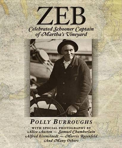 Beispielbild fr Zeb: Celebrated Schooner Captain of Martha's Vineyard zum Verkauf von WorldofBooks