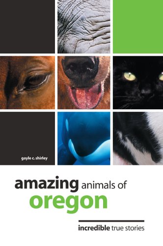 Beispielbild fr Amazing Animals of Oregon: Incredible True Stories zum Verkauf von Redux Books