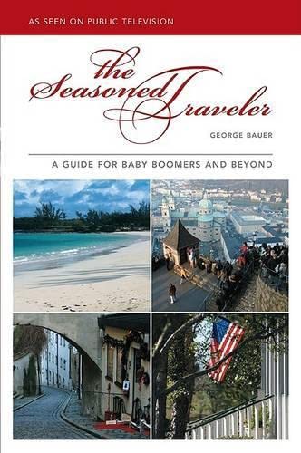 Beispielbild fr The Seasoned Traveler: A Guide for Baby Boomers and Beyond zum Verkauf von Wonder Book