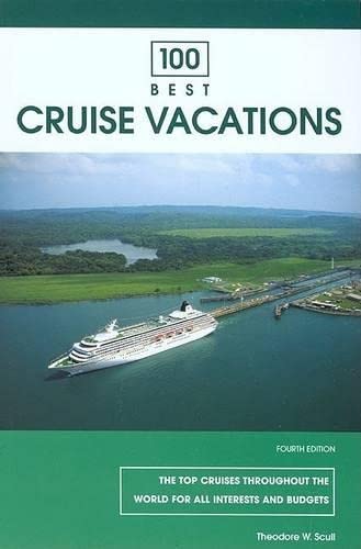 9780762738625: 100 Best Cruise Vacations: The Top Cruises Throughout the World for All Interests and Budgets