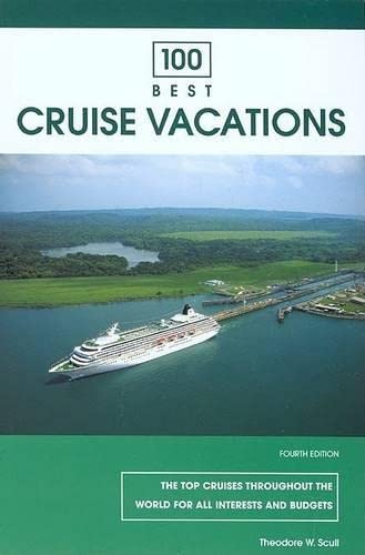 Stock image for 100 Best Cruise Vacations : The Top Cruises Throughout the World for All Interests and Budgets for sale by Better World Books