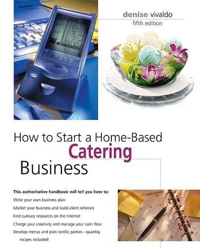Imagen de archivo de How to Start a Home-Based Catering Business, 5th (Home-Based Business Series) a la venta por Gulf Coast Books