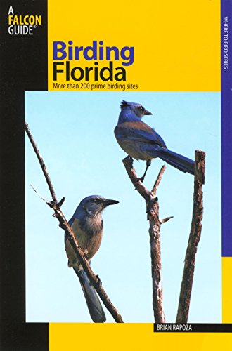 Stock image for Birding Florida: Over 200 Prime Birding Sites at 54 Locations for sale by ThriftBooks-Dallas