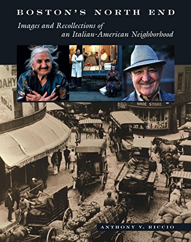 Beispielbild fr Boston's North End: Images and Recollections of an Italian-American Neighborhood zum Verkauf von ThriftBooks-Atlanta