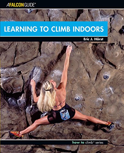 Beispielbild fr Learning to Climb Indoors (Falcon Guide: How to Climb) zum Verkauf von Goodwill