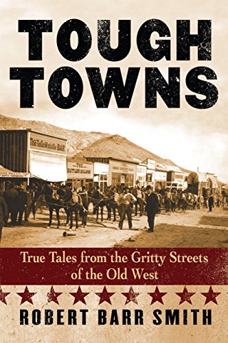 Beispielbild fr Tough Towns : True Tales from the Gritty Streets of the Old West zum Verkauf von Better World Books