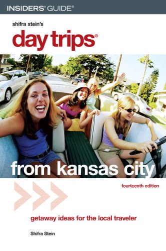 Stock image for Day Trips from Kansas City, 14th: Getaway Ideas for the Local Traveler (Day Trips Series) for sale by SecondSale