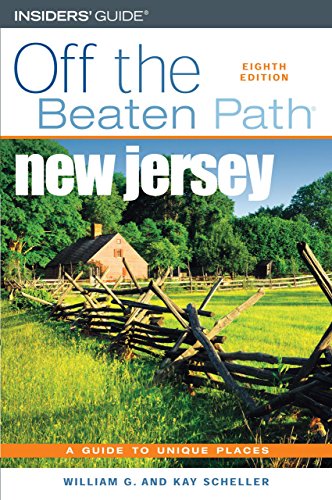 Off the Beaten Path New Jersey: A Guide To Unique Places (Insiders Guide: Off The Beaten Path) (9780762740550) by Scheller, William G.; Scheller, Kay