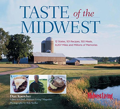 Stock image for Taste of the Midwest: 12 States, 101 Recipes, 150 Meals, 8,207 Miles and Millions of Memories for sale by ThriftBooks-Atlanta