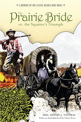 Beispielbild fr Prairie Bride; Or, the Squatter's Triumph: A Reprint of the Classic Beadle Dime Novel zum Verkauf von ThriftBooks-Dallas