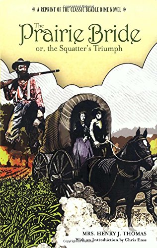 9780762740833: Prairie Bride; or, the Squatter's Triumph: A Reprint Of The Classic Beadle Dime Novel