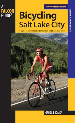 Imagen de archivo de Bicycling Salt Lake City: A Guide To The Area's Best Mountain And Road Bike Rides (Where to Bike) a la venta por SecondSale