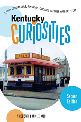 Kentucky Curiosities: Quirky Characters, Roadside Oddities & Other Offbeat Stuff,2nd Edition(Curiosities Series) (9780762741052) by Staten, Vince; Baldi, Liz