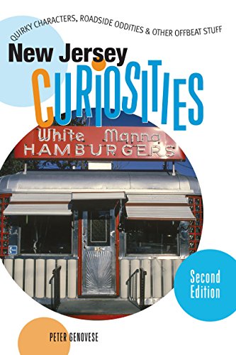 Stock image for New Jersey Curiosities : Quirky Characters, Roadside Oddities and Other Offbeat Stuff for sale by Better World Books