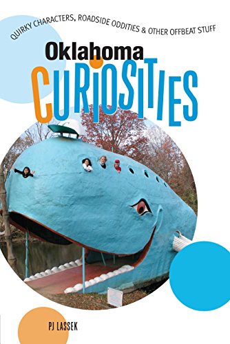 Stock image for Oklahoma Curiosities: Quirky Characters, Roadside Oddities & Other Offbeat Stuff for sale by ThriftBooks-Dallas