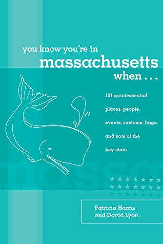 9780762741328: You Know You're in Massachusetts When...: 101 Quintessential Places, People, Events, Customs, Lingo, and Eats of the Bay State (You Know You're in Series)