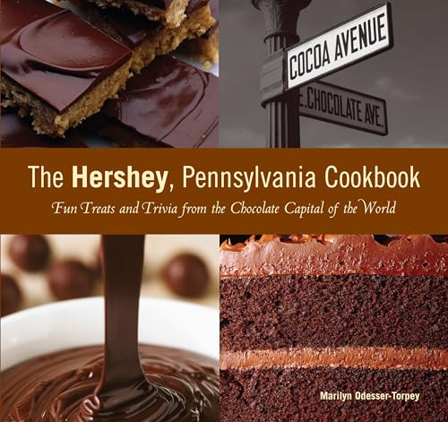 Stock image for Hershey, Pennsylvania Cookbook: Fun Treats And Trivia From The Chocolate Capital Of The World for sale by Decluttr