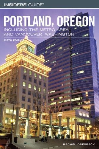 Stock image for Insiders' Guide to Portland, Oregon : Including the Metro Area and Vancouver, Washington for sale by Better World Books: West