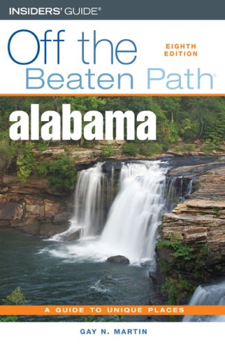 Stock image for Off the Beaten Path Alabama : A Guide to Unique Places for sale by Better World Books