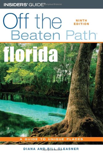 Stock image for Off the Beaten Path Florida: A Guide to Unique Places (Insiders' Guide Off the Beaten Path) for sale by HPB Inc.