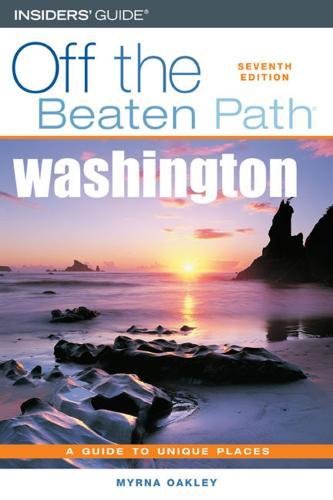 Stock image for Off the Beaten Path Washington: A Guide to Unique Places for sale by Half Price Books Inc.