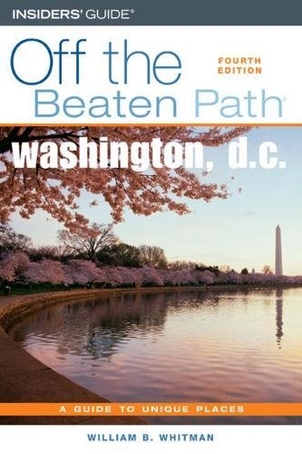 Beispielbild fr Washington, D.C. Off the Beaten Path, 4th: A Guide to Unique Places (Off the Beaten Path Series) zum Verkauf von Wonder Book