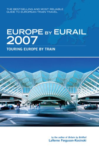 Stock image for Europe by Eurail 2007 : Touring Europe by Train for sale by Better World Books