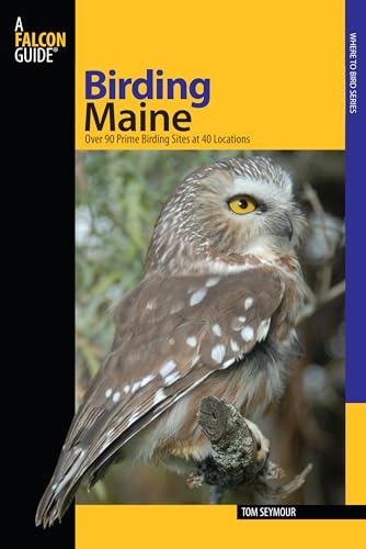 Stock image for Birding Maine: Over 90 Prime Birding Sites At 40 Locations (Birding Series) for sale by SecondSale