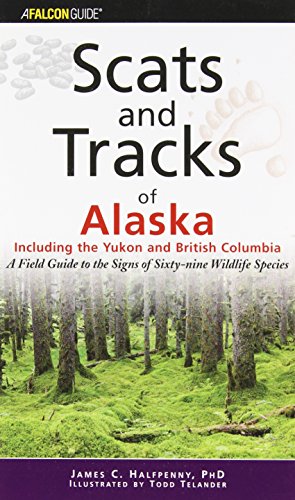 Beispielbild fr Scats and Tracks of Alaska Including the Yukon and British Columbia: A Field Guide To The Signs Of Sixty-Nine Wildlife Species (Scats and Tracks Series) zum Verkauf von Zoom Books Company
