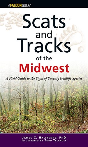 Stock image for Scats and Tracks of the Midwest: A Field Guide to the Signs of Seventy Wildlife Species (Scats And Tracks Series) for sale by Goodwill