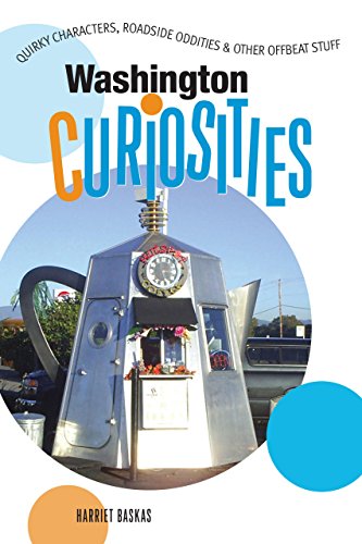 Stock image for Washington Curiosities, 2nd: Quirky Characters, Roadside Oddities & Other Offbeat Stuff (Curiosities Series) for sale by Last Word Books