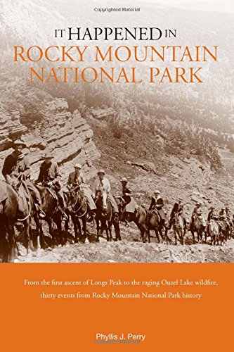 It Happened in Rocky Mountain National Park (It Happened In Series) (9780762742387) by Perry, Phyllis
