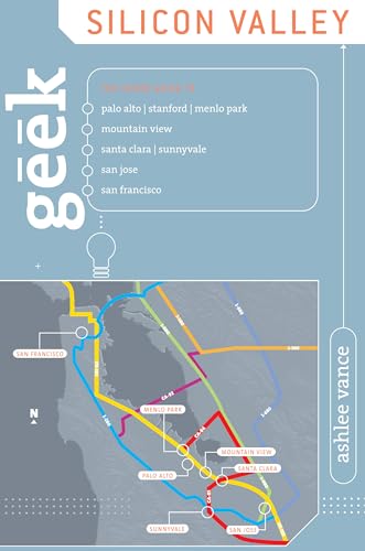 Beispielbild fr Geek Silicon Valley : The Inside Guide to Palo Alto, Stanford, Menlo Park, Mountain View, Santa Clara, Sunnyvale, San Jose, San Francisco zum Verkauf von Better World Books