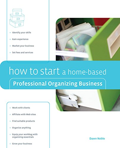 Beispielbild fr How to Start a Home-Based Professional Organizing Business zum Verkauf von Better World Books