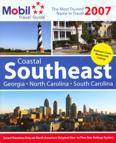 Stock image for Mobil Travel Guide: Coastal Southeast 2007 (MOBIL TRAVEL GUIDE COASTAL SOUTHEAST (GA, NC, SC)) for sale by Irish Booksellers