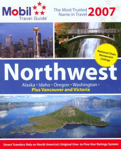 Stock image for Mobil Travel Guide: Northwest & Alaska 2007 (MOBIL TRAVEL GUIDE NORTHWEST (ID, OR, VANCOUVER BC, WA)) for sale by SecondSale