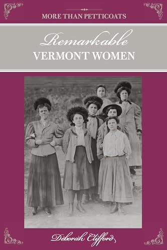 Stock image for More than Petticoats: Remarkable Vermont Women (More than Petticoats Series) for sale by BooksRun