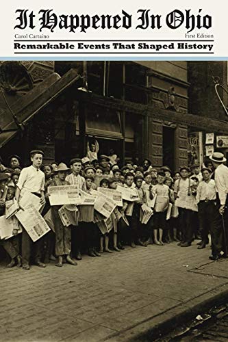 Stock image for It Happened in Ohio: Remarkable Events that Shaped History (It Happened In Series) for sale by Wonder Book