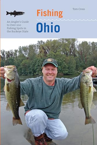 Imagen de archivo de Fishing Ohio: An Anglers Guide To Over 200 Fishing Spots In The Buckeye State a la venta por Goodbookscafe