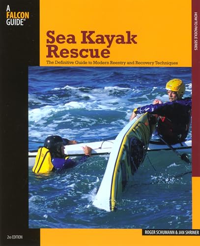 Imagen de archivo de Sea Kayak Rescue: The Definitive Guide To Modern Reentry And Recovery Techniques (How to Paddle Series) a la venta por Goodwill of Colorado