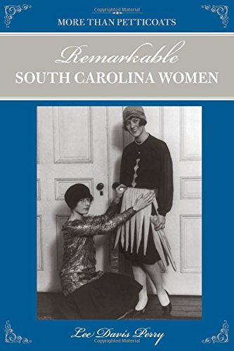 Imagen de archivo de More Than Petticoats: Remarkable South Carolina Women a la venta por ThriftBooks-Dallas