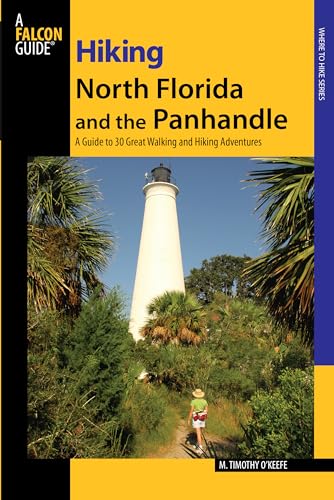 Stock image for Hiking North Florida and the Panhandle: A Guide To 30 Great Walking And Hiking Adventures for sale by ThriftBooks-Atlanta