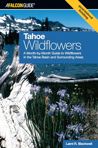 Stock image for Tahoe Wildflowers : A Month-by-Month Guide to Wildflowers in the Tahoe Basin and Surrounding Areas for sale by Better World Books: West